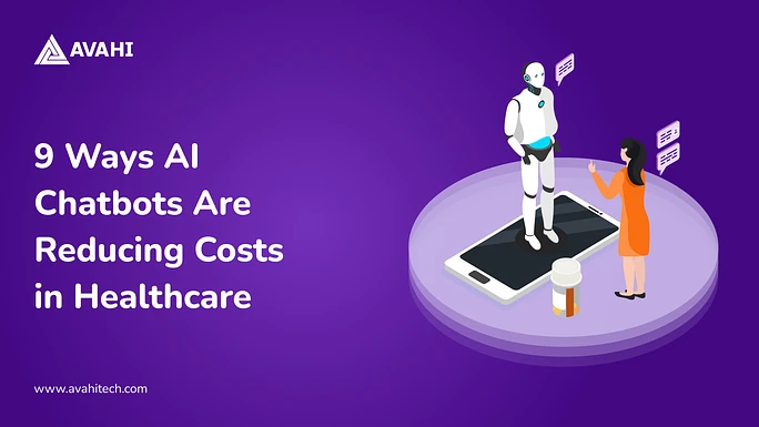 9 Ways AI Chatbots Are Reducing Costs in Healthcare