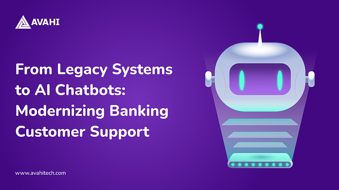 From Legacy Systems to AI Chatbots_ Modernizing Banking Customer Support