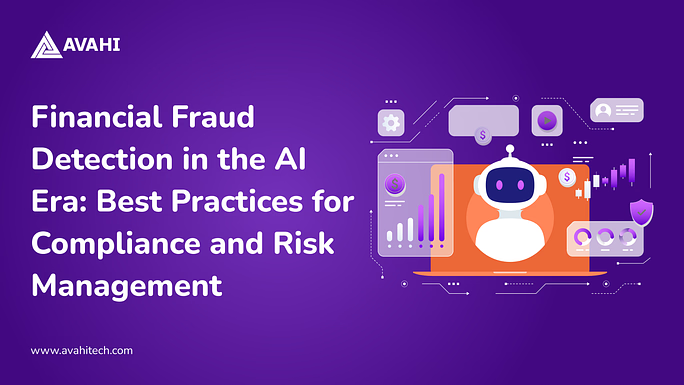 Financial Fraud Detection in the AI Era_ Best Practices for Compliance and Risk Management