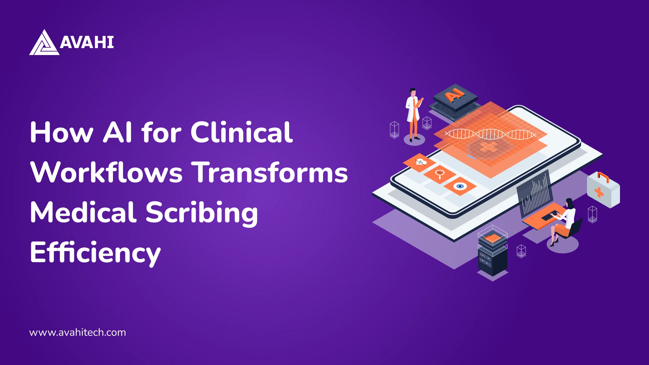 How AI for Clinical Workflows Transforms Medical Scribing Efficiency