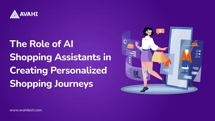 The Role of AI Shopping Assistants in Creating Personalized Shopping Journeys